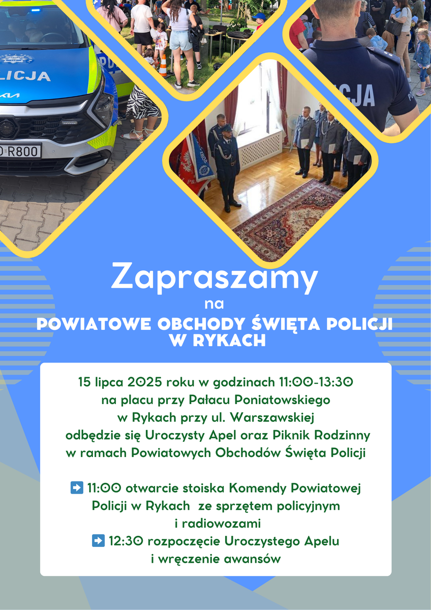 Plakat zapraszający na powiatowe obchody święta policji niebieskie tło zdjecia z pikników z udziałem policji oraz z uroczystej zbiórki. Treść plakatu zawarta jest w komunikacie