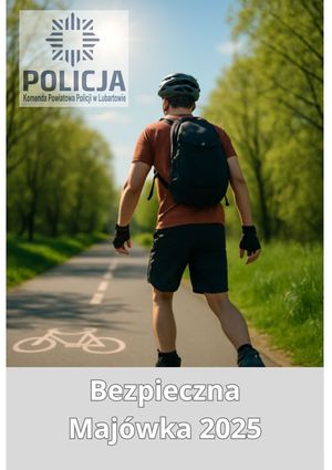 Mężczyzna jadący na łyżworolkach odwrócony placami w lewym górnym rogu logo policji u dołu napis napis bezpieczna majówka